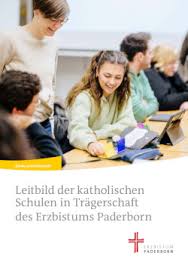 Das Leitbild Katholischer Schulen im Erzbistum Paderborn